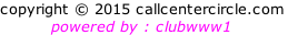 copyright © 2021 callcentercircle.com powered by : clubwww1